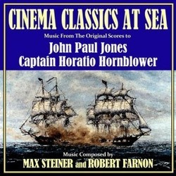 Cinema Classics at Sea: John Paul Jones / Captain Horatio Hornblower Soundtrack (Robert Farnon, Max Steiner) - Cartula