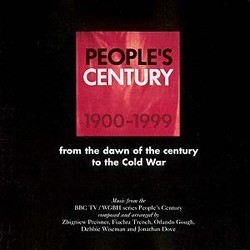 People's Century: 1900-1999 Soundtrack (Jonathan Dove, Orlando Gough, Zbigniew Preisner, Fiachra Trench, Debbie Wiseman) - Cartula