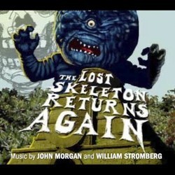 The Lost Skeleton Returns Again Soundtrack (John W. Morgan, William T. Stromberg) - Cartula
