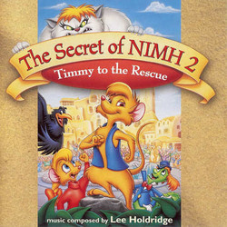 The Secret of NIMH 2: Timmy to the Rescue Soundtrack (Lee Holdridge) - Cartula