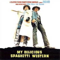 My Delicious Spaghetti Western Soundtrack (Francesco De Masi, Lallo Gori, Mario Migliardi, Bruno Nicolai, Vasco Vassil Kojucharov) - Cartula