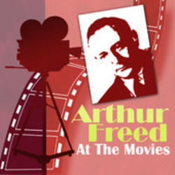 Arthur Freed at the Movies Soundtrack (Arthur Freed) - Cartula