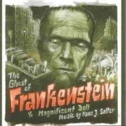 The Ghost of Frankenstein & Magnificent Doll Soundtrack (Hans J. Salter) - Cartula