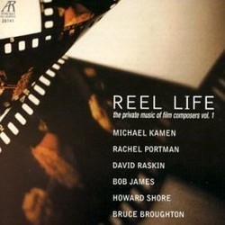 Reel Life: The Private Music of Film Composers vol. 1 Soundtrack (Bruce Broughton, Bob James, Michael Kamen, Rachel Portman, David Raksin, Howard Shore) - Cartula