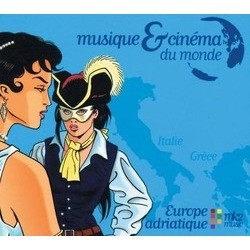 Musique & Cinma du Monde: Europe Adriatique Soundtrack (Eleni Karaindrou, Ennio Morricone, Nicola Piovani, Nino Rota) - Cartula
