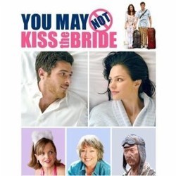 You May Not Kiss the Bride Soundtrack (Geoff Zanelli) - Cartula