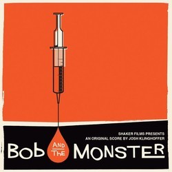 Bob and the Monster Soundtrack (Josh Klinghoffer ) - Cartula