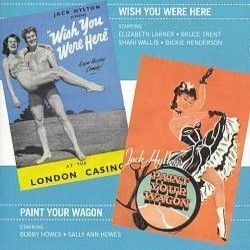 Wish You Were Here / Paint Your Wagon Soundtrack (Original Cast, Alan Jay Lerner , Frederick Loewe, Harold Rome, Harold Rome) - Cartula