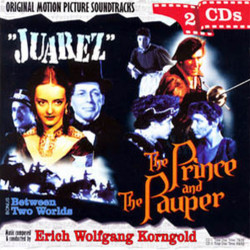 Juarez / The Prince and the Pauper / Between Two Worlds Soundtrack (Erich Wolfgang Korngold) - Cartula