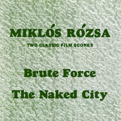 Brute Force / The Naked City Soundtrack (Mikls Rzsa) - Cartula