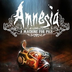 Amnesia: a Machine for Pigs Soundtrack (Jessica Curry) - Cartula