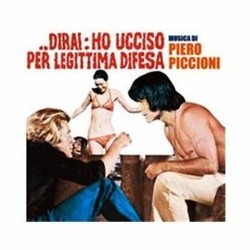 Dirai: Ho Ucciso per Legittima Difesa Soundtrack (Piero Piccioni) - Cartula