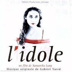L'Idole Soundtrack (Gabriel Yared) - Cartula