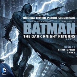 Batman: The Dark Knight Returns. Part 1 Soundtrack (Christopher Drake) - Cartula