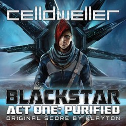 Blackstar Act One: Purified Soundtrack (Celldweller ) - Cartula
