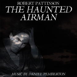 The Haunted Airman Soundtrack (Daniel Pemberton) - Cartula