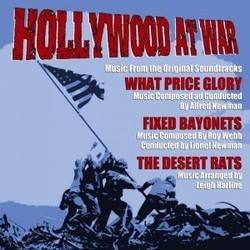 Hollywood at War : What Price Glory / Fixed Bajonets / The Desert Rats Soundtrack (Daniele Amfitheatrof, Leigh Harline, Alfred Newman, Roy Webb) - Cartula