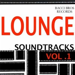 Lounge Soundtracks - Vol. 1 Soundtrack (Luis Bacalov, Bruno Nicolai, Piero Piccioni, Armando Trovaioli, Piero Umiliani) - Cartula