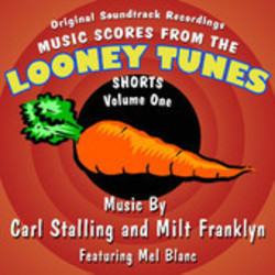 Music Scores from the Looney Tunes Shorts - Volume One Soundtrack (Milt Franklyn, Shorty Rogers, Carl W. Stalling) - Cartula