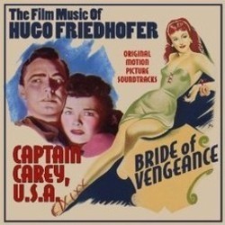 Bride of Vengeance / Captain Carey, U.S.A. Soundtrack (Hugo Friedhofer) - Cartula