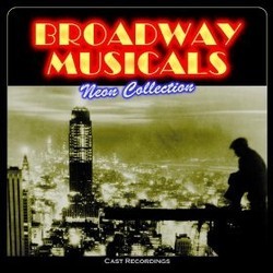 Broadway Musicals: Neon Collection Soundtrack (Various Artists) - Cartula