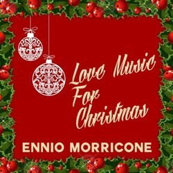 Love Music for Christmas Soundtrack (Ennio Morricone) - Cartula
