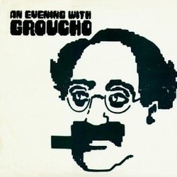 An Evening with Groucho Soundtrack (Harold Arlen, Irving Berlin, Irving Berlin, E.Y. Harburg, Grace Kahn, Gus Kahn, Bert Kalmar, Groucho Marx, Harry Ruby) - Cartula