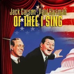 Of Thee I Sing Soundtrack (Original Cast, George Gershwin, Ira Gershwin) - Cartula