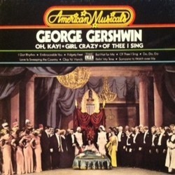 Oh, Kay! / Girl Crazy / Of Thee I Sing Soundtrack (Original Cast, George Gershwin, Ira Gershwin) - Cartula