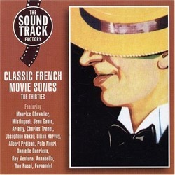 Classic French Movie Songs: The Thirties Soundtrack (Various Artists) - Cartula