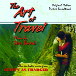 The Art of Travel / Guilty as Charged Soundtrack (Steve Bartek) - Cartula