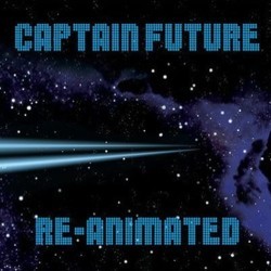 Captain Future: Re-Animated Soundtrack (Various Artists, Christian Bruhn) - Cartula