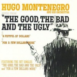 Musc from: A Fistful of Dollars, For a Few Dollars More, The Good, The Bad and the Ugly Soundtrack (Hugo Montenegro) - Cartula