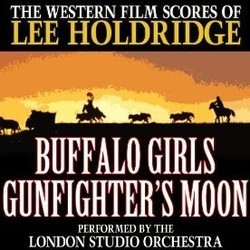 The Western Film Scores of Lee Holdridge: Buffalo Girls / Gunfighter's Moon Soundtrack (Lee Holdridge) - Cartula