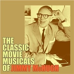 The Classic Movie Musicals of Jimmy McHugh Soundtrack (Various Artists, Jimmy McHugh) - Cartula