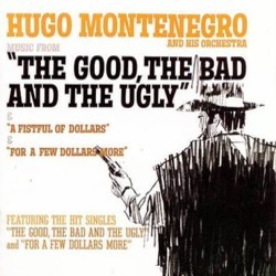 Music from The Good, the Bad and the Ugly & A Fistful of Dollars & For a Few Dollars More Soundtrack (Hugo Montenegro, Ennio Morricone) - Cartula