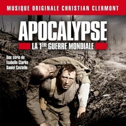 Apocalypse - La 1re Guerre Mondiale Soundtrack (Christian Clermont) - Cartula