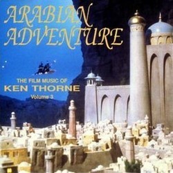 Arabian Adventure: The Film Music of Ken Thorne Volume 3 Soundtrack (Ken Thorne) - Cartula