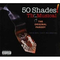50 Shades: The Musical Soundtrack ( Al Samuels, Amanda B. Davis, Emily Dorezas, Jody Shelton, Ashley Ward, Dan Wessels) - Cartula