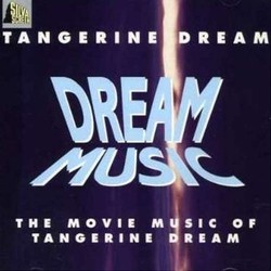 Dream Music: The Movie Music of Tangerine Dream Soundtrack ( Tangerine Dream) - Cartula