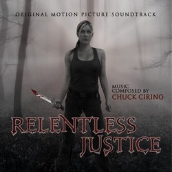 Relentless Justice Soundtrack (Chuck Cirino) - Cartula