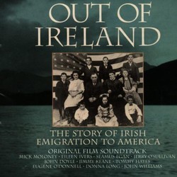 Out Of Ireland: The Story Of Irish Emigration To America Soundtrack (Various Artists) - Cartula