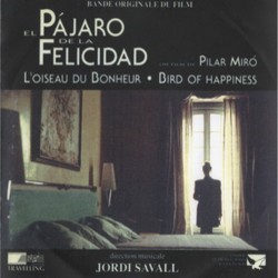 El Pajaro de Felicidad Soundtrack (Jordi Savall) - Cartula