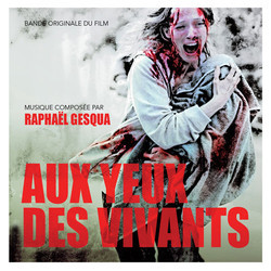 Aux Yeux des Vivants Soundtrack (Raphal Gesqua) - Cartula