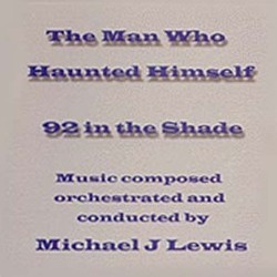 The Man Who Haunted Himself / 92 in the Shade Soundtrack (Michael J. Lewis) - Cartula