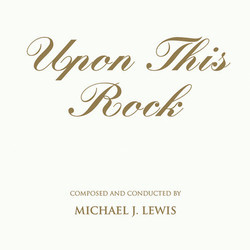 Upon This Rock Soundtrack (Michael J. Lewis) - Cartula