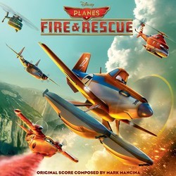 Planes : Fire & Rescue Soundtrack (Various Artists, Mark Mancina) - Cartula