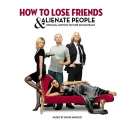 How to Lose Friends & Alienate People Soundtrack (David Arnold, Various Artists) - Cartula