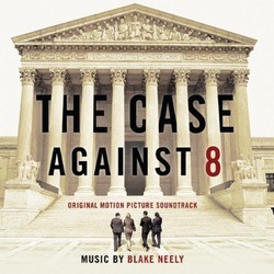 The Case Against 8 Soundtrack (Blake Neely) - Cartula
