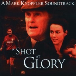 A Shot at Glory Soundtrack (Mark Knopfler) - Cartula